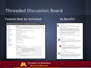 Threaded Discussion Board
Feature Must be Activated   Its Benefit!
 
