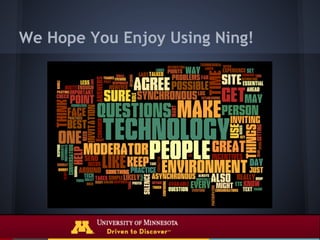 We Hope You Enjoy Using Ning!
 