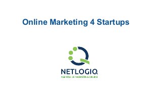Online Marketing 4 Startups
 