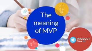 The
meaning
of MVP
 
