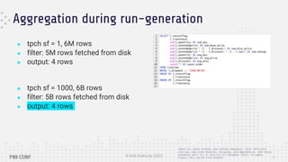 © Kriti Kathuria 2023
Aggregation during run-generation
12
● tpch sf = 1, 6M rows
● filter: 5M rows fetched from disk
● output: 4 rows
● tpch sf = 1000, 6B rows
● filter: 5B rows fetched from disk
● output: 4 rows
Thanh Do, Goetz Graefe, and Jeffrey Naughton. 2023. Efficient
Sorting, Duplicate Removal, Grouping, and Aggregation. ACM Trans.
Database Syst. 47, 4, Article 16 (December 2022), 35 pages.
https://doi.org/10.1145/3568027
 