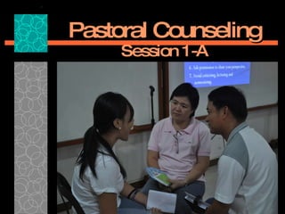 Pastoral Counseling Session 1-A 