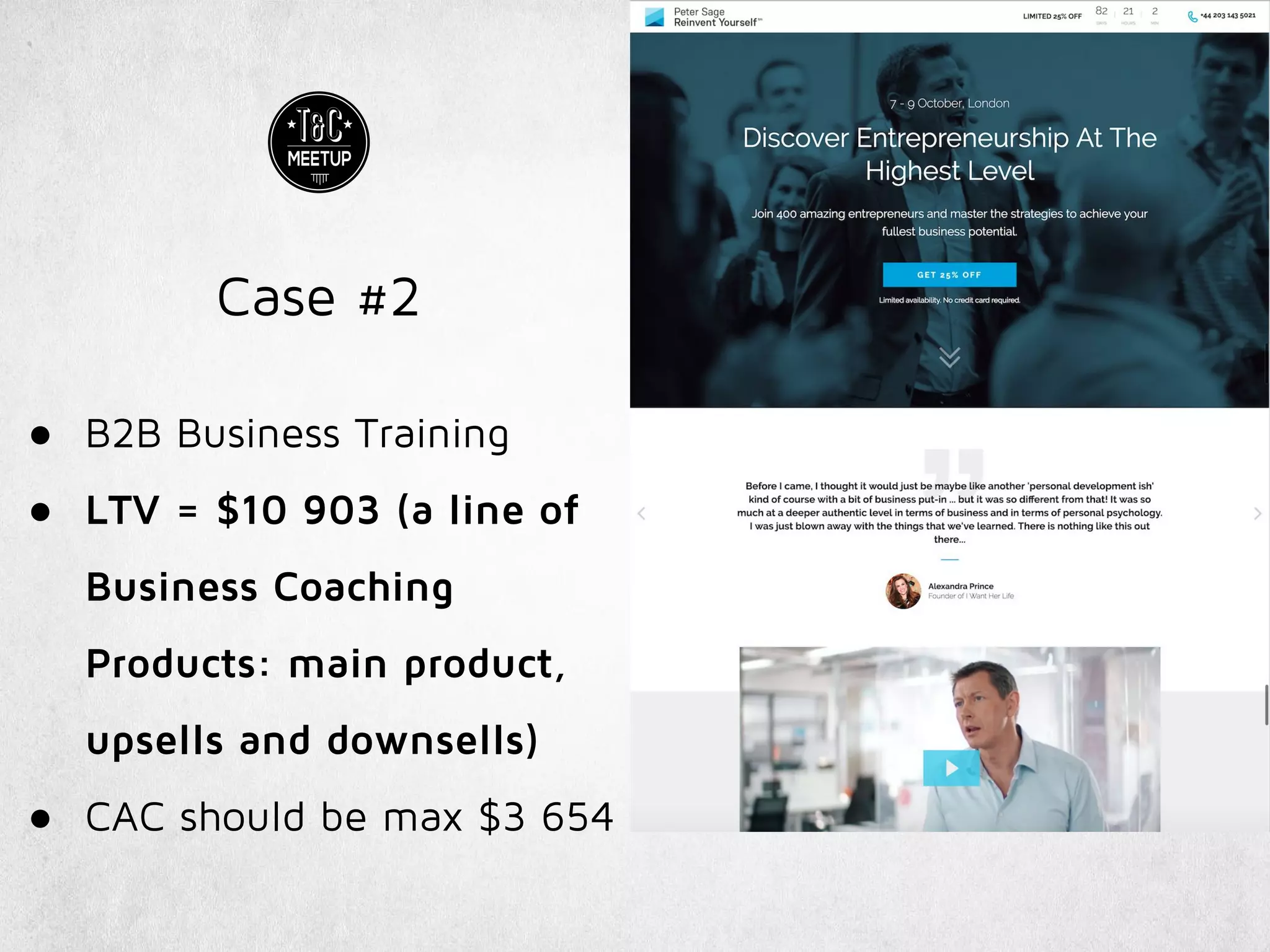 Case #2
● B2B Business Training
● LTV = $10 903 (a line of
Business Coaching
Products: main product,
upsells and downsells)
● CAC should be max $3 654
 