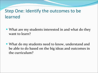 Step One: Identify the outcomes to be learned ,[object Object],[object Object]