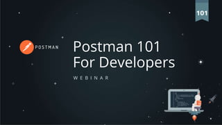 Webinar: Postman 101 for Developers