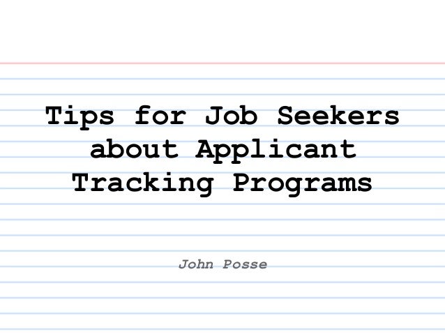 john posse tips for job seekers about applicant tracking programs john posse