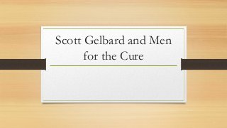 Scott Gelbard and Men
for the Cure

 