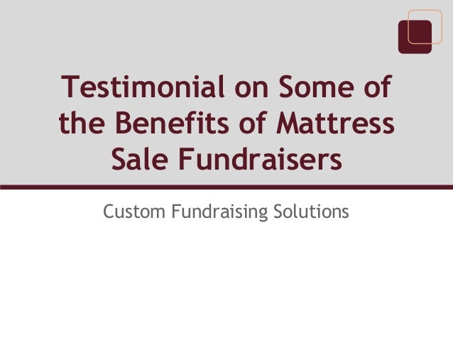 Testimonial On Some Of The Benefits Of Mattress Sale Fundraisers