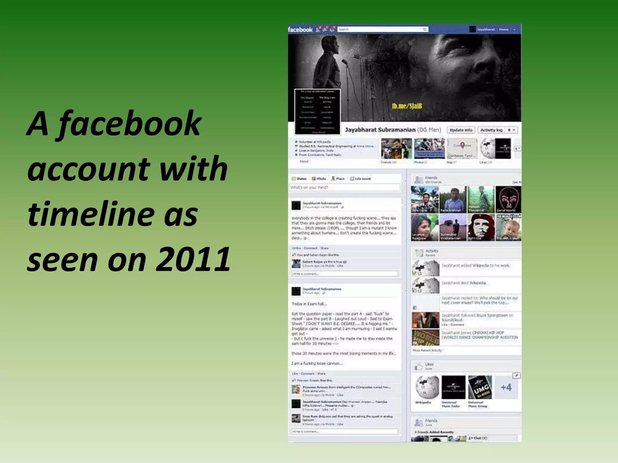 A facebook
account with
timeline as
seen on 2011
 