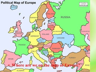 Where are we on the map of Europe? 