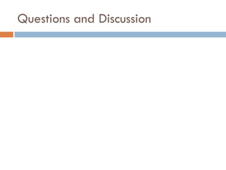 Questions and Discussion
 
