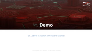 Copyright © 2016 Mirantis, Inc. All rights reserved
Demo
or ...demo is worth a thousand words!
 