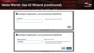 Copyright © 2016 Mirantis, Inc. All rights reserved
Hello World: Use UI Wizard (continued)
 
