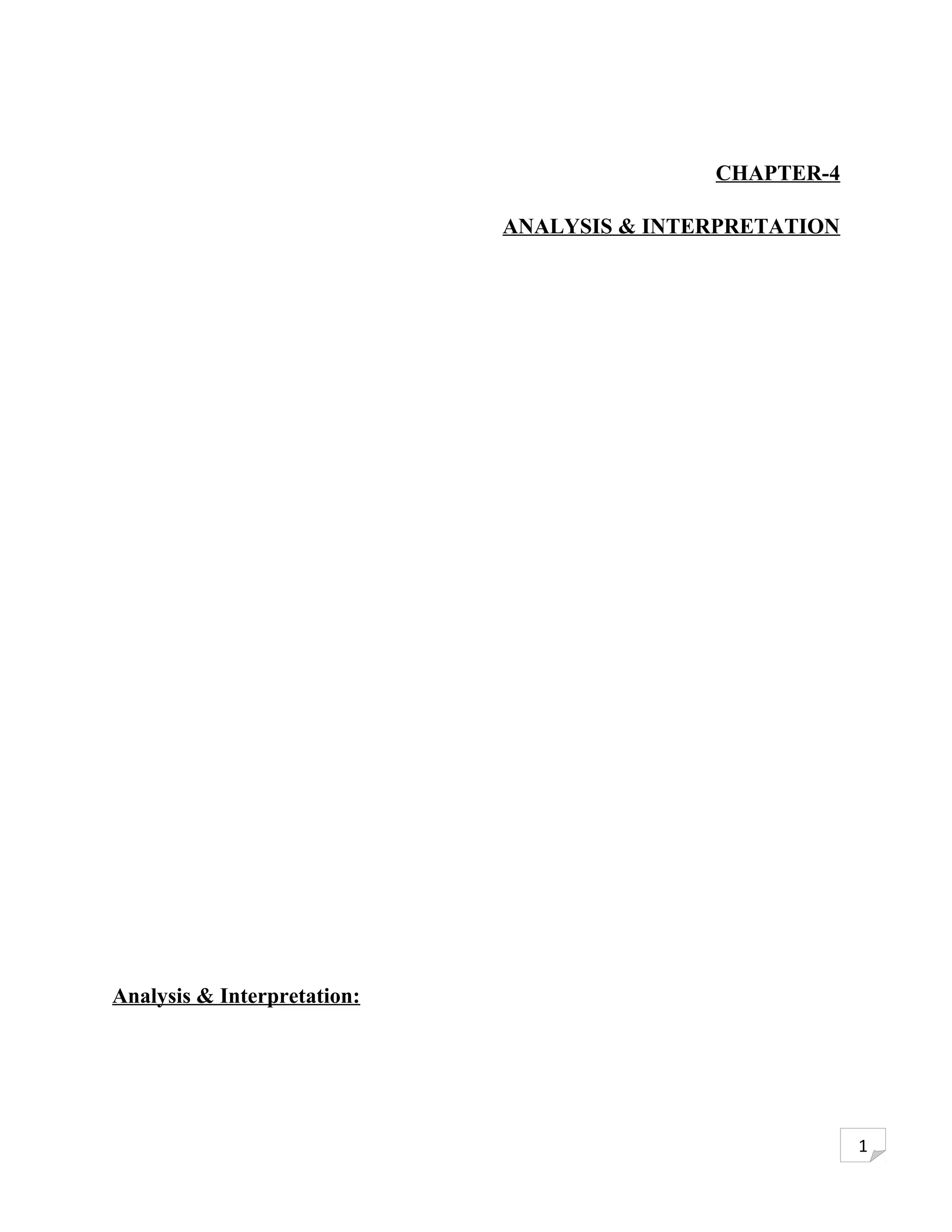 CHAPTER-4

                             ANALYSIS & INTERPRETATION




Analysis & Interpretation:




                                                         1
 