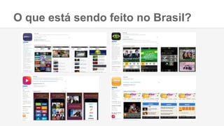 O que está sendo feito no Brasil?
 