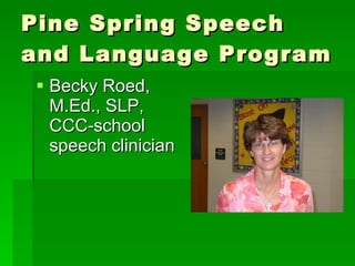 Pine Spring Speech and Language Program ,[object Object]