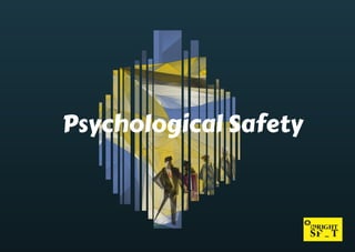 Psychological Safety
 
