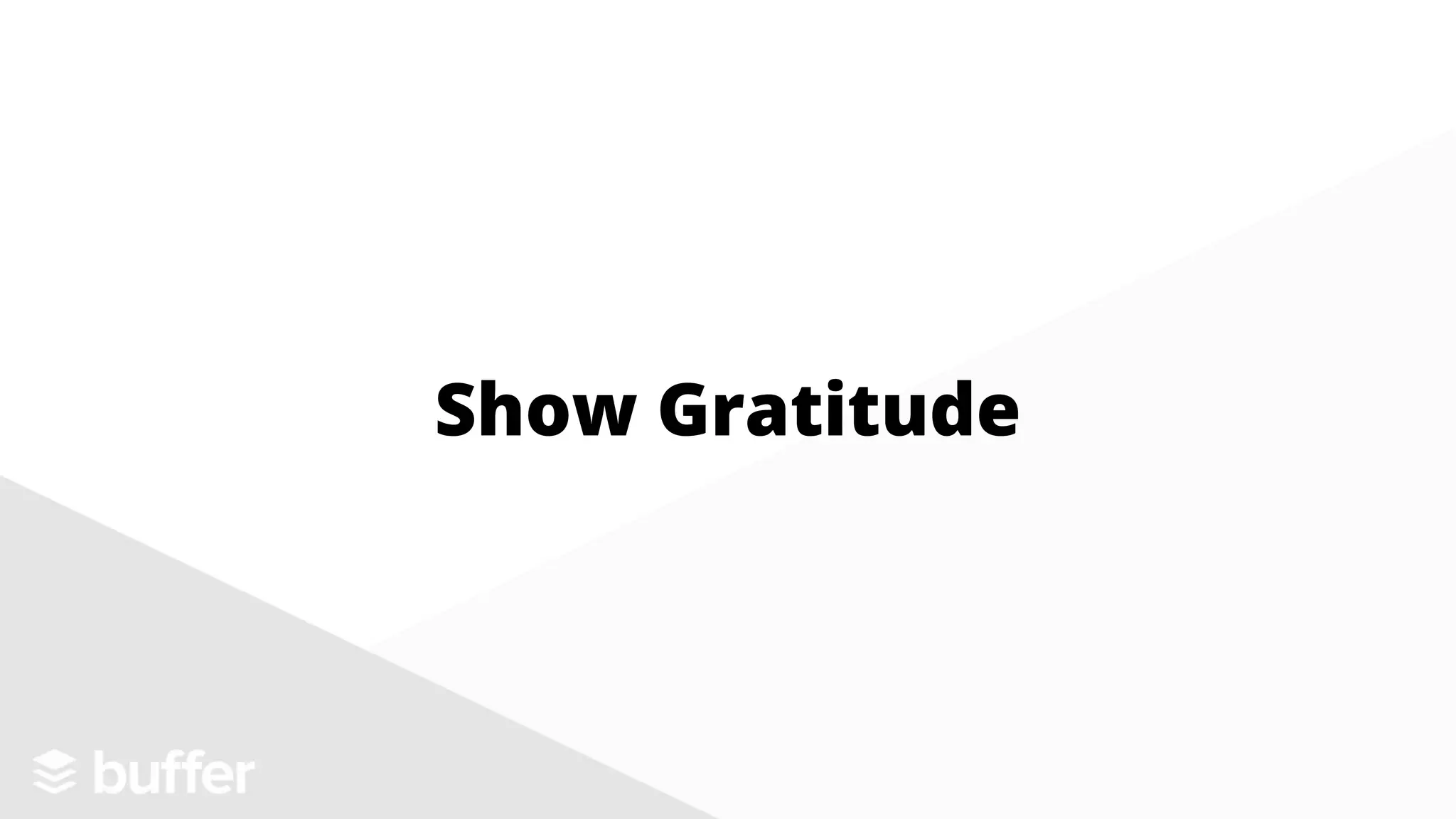 Show Gratitude
 