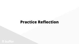 Practice Reflection
 