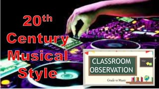 CLASSROOM
OBSERVATION
Grade 10 Music
 