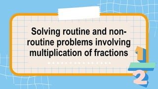 SOLVING WORD PROBLEM INVOLVING ADDITION AND SUBTRACTIONS OF FRACTIONS ...