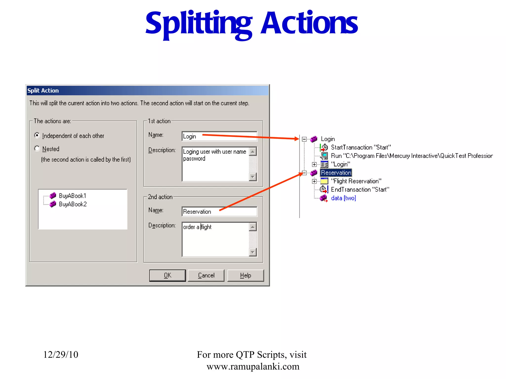 Splitting Actions 12/29/10 For more QTP Scripts, visit  www.ramupalanki.com 