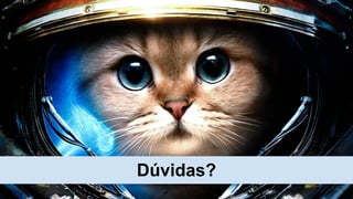 Dúvidas?
 