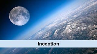 Inception
 