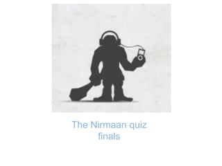 The Nirmaan quiz finals 