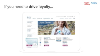 If you need to drive loyalty...
 