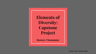 Dimensions of Diversity Capstone Example 1 | PPTX