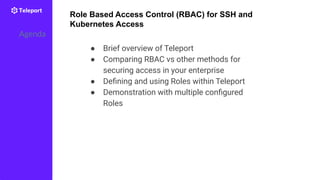 Role Based Access Controls (RBAC) for SSH and Kubernetes Access with Teleport