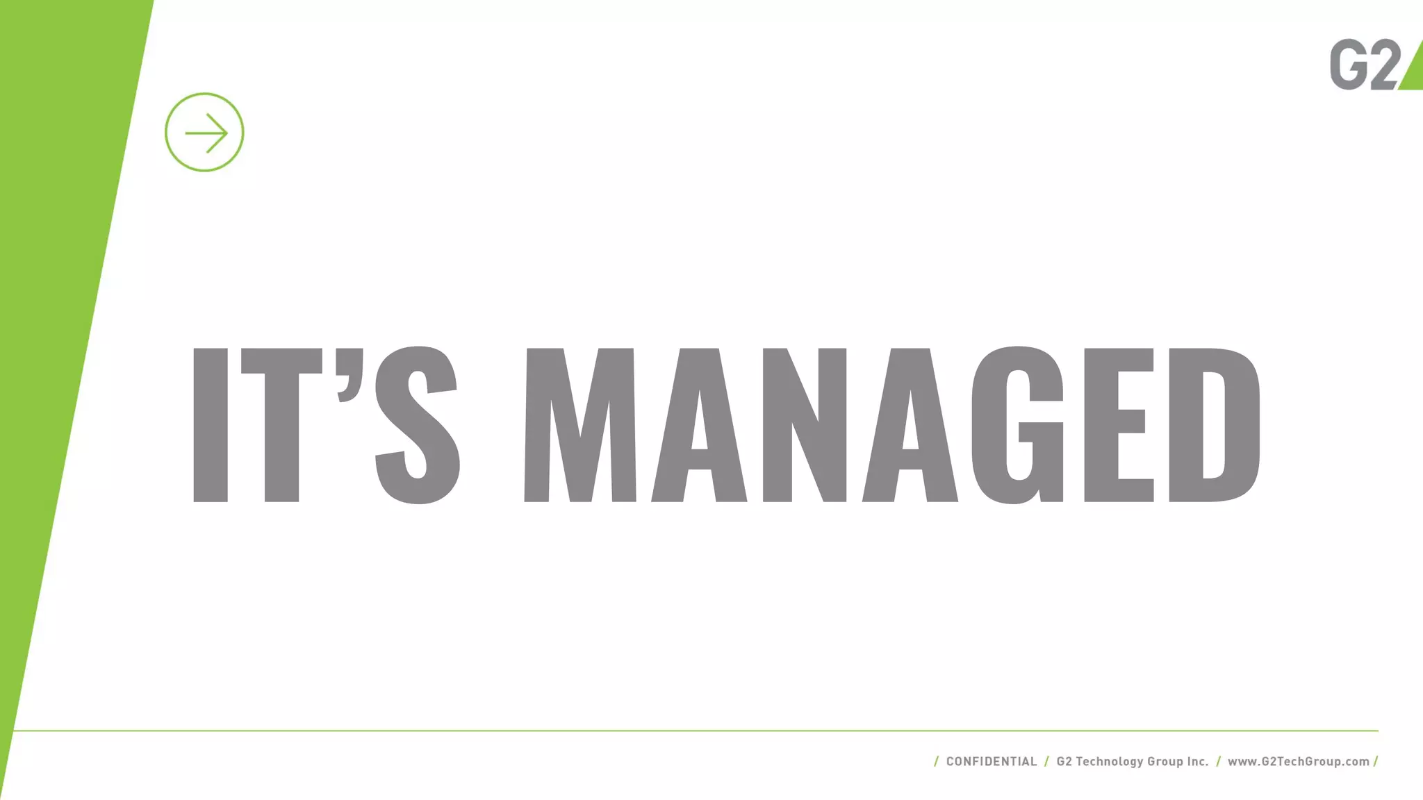 IT’S MANAGED
 