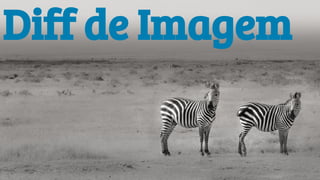 Diff de Imagem
 