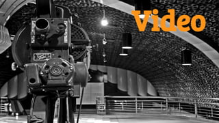 Video
 