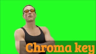 Chroma key
 