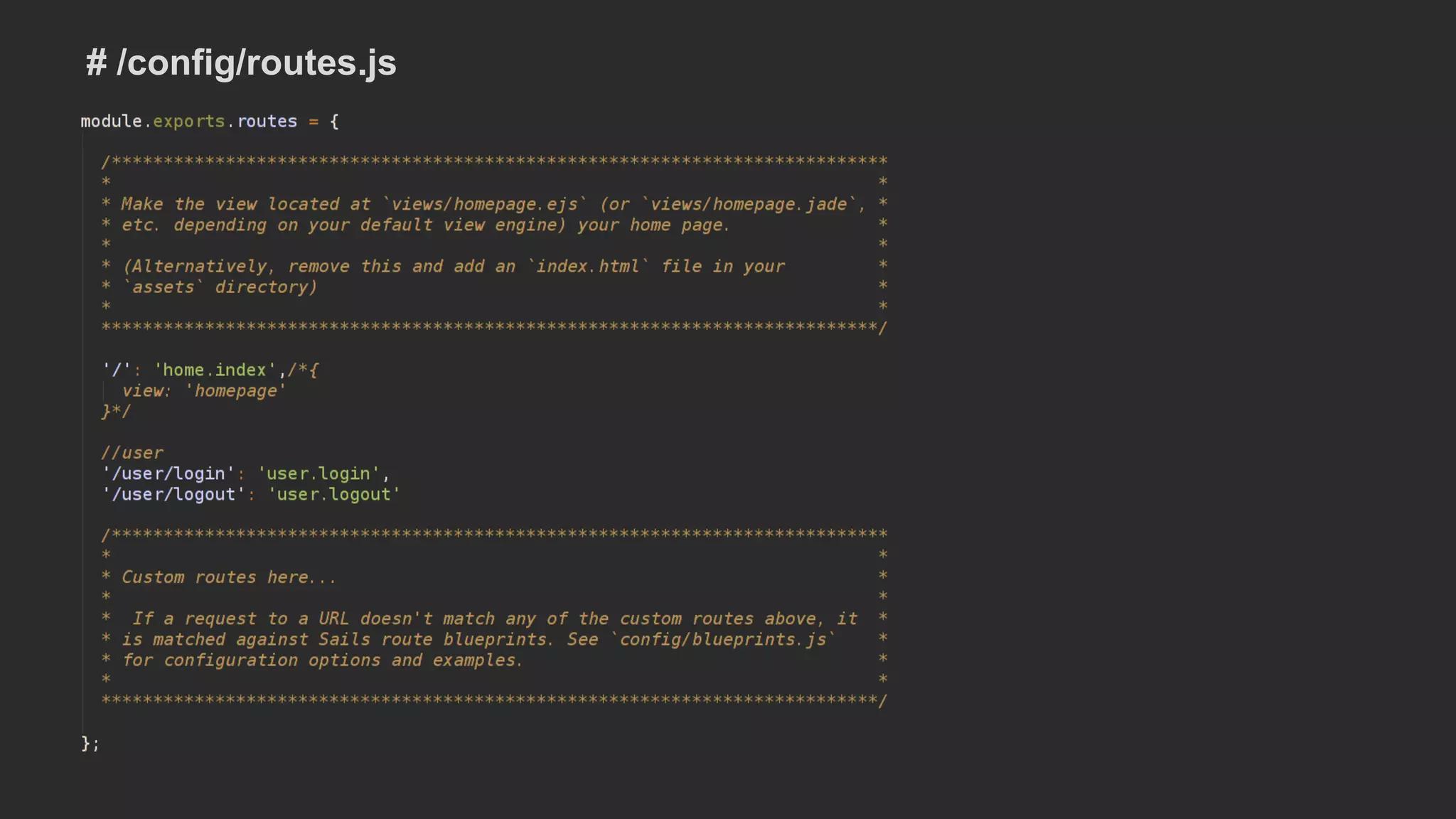 # /config/routes.js
 