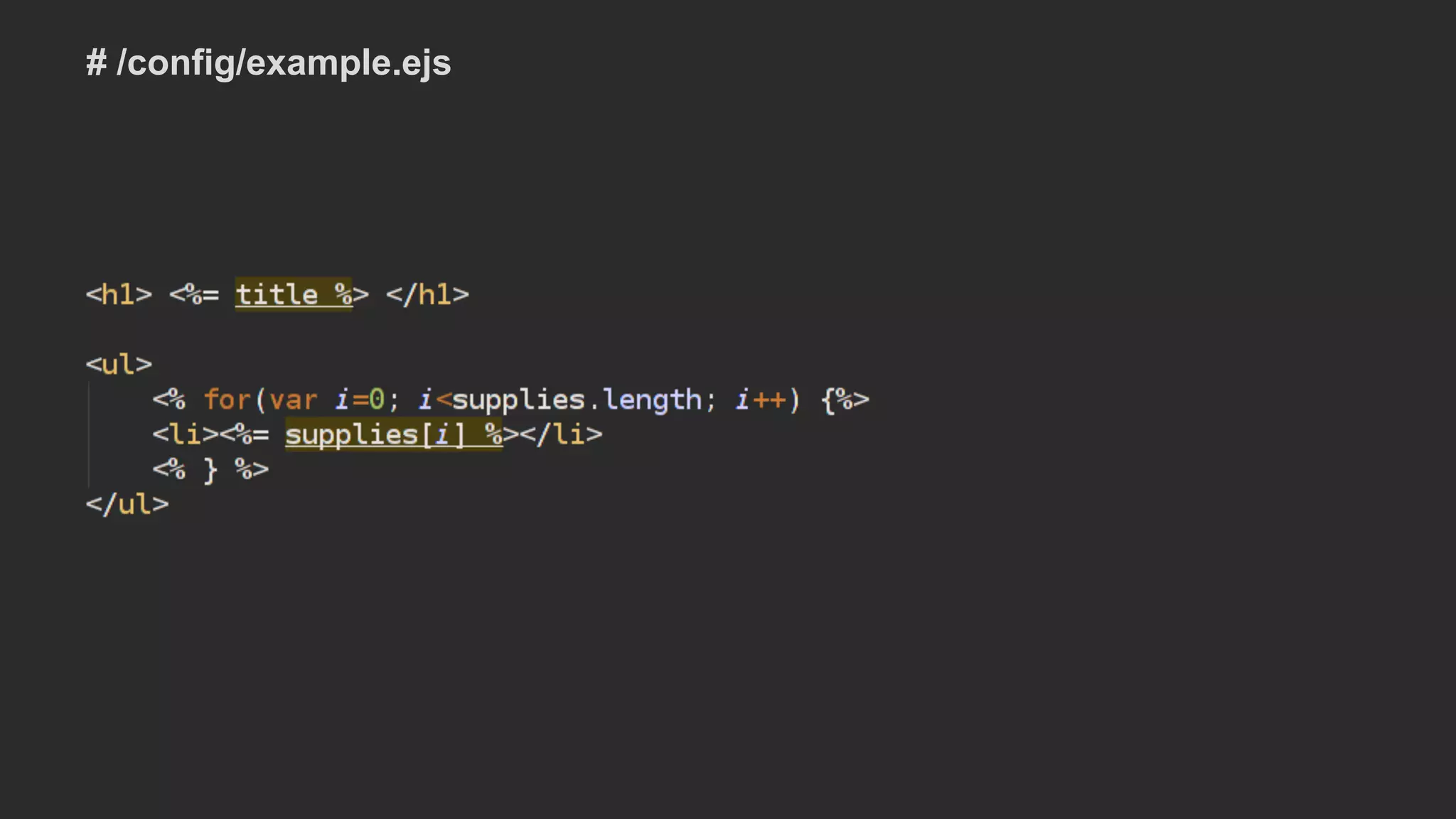 # /config/example.ejs
 