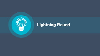 Lightning Round
 