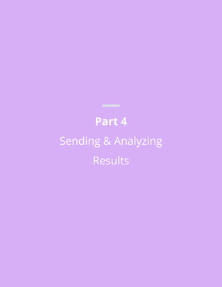Part 4
Sending & Analyzing
Results
 