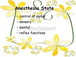 Anesthesia State control of motor sensory mental reflex functions 