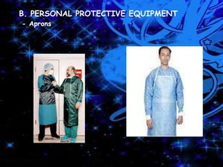 B. PERSONAL PROTECTIVE EQUIPMENT  - Aprons  