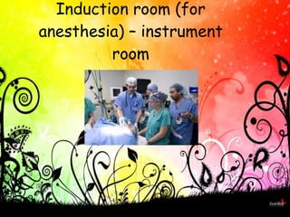 Induction room (for anesthesia) – instrument room 