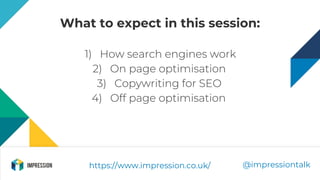 What to expect in this session:
@impressiontalkhttps://www.impression.co.uk/
 