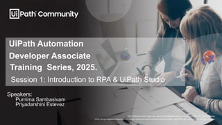 UiPath Automation Developer Associate Training Series 2025 - Session 1 ...