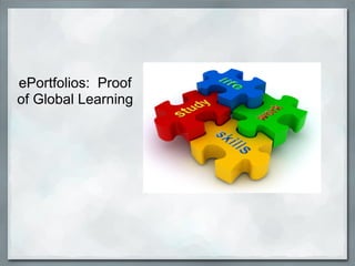 ePortfolios: Proof
of Global Learning
 
