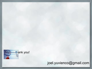thank you!


             joel.yuvienco@gmail.com
 