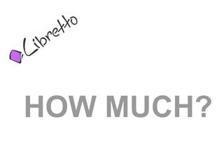 HOW MUCH?
 