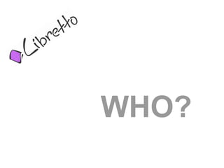 WHO?
 