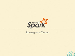 Running on a Cluster
 